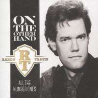 Randy TravisOn The Other Hand (Song 1985)