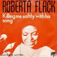 Roberta FlackThe First Time Ever I Saw Your Face (Song), Killing Me Softly  with His Song (Song), Feel Like Makin'Love (Song)