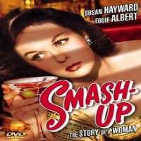 Susan Hayward (Born 1917)Smash-Up, the Story of a Woman as Angelica Angie/Angel Evans Conway (Film 1947)