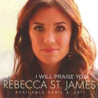 Rebecca St. JamesI Will Praise You (Album 2011)