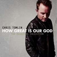 Chris TomlinHow Great Is Our God(Song), Good Good Father (Song), Jesus Messiah