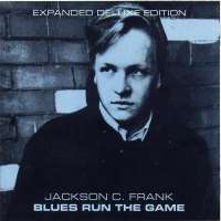 Jackson C. FrankBlues Run the Game (Song)