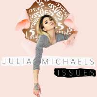Julia MichaelsIssues (Song)
