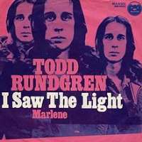 Todd RundgrenOpen My Eyes (Song), Hello It's Me(Song), I Saw The Light (Song)
