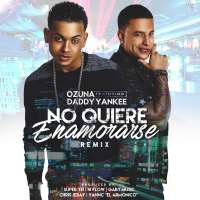 Ozuna (Singer)Si No Te Quiere (Song), No Quiere Enamorarse (Song), Dile Que Tu Me Quieres (Song)