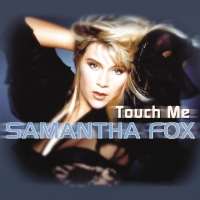 Samantha FoxTouch Me (I Want Your Body) (Song)