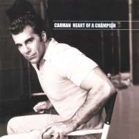 Carman (Singer)Heart of a Champion (Album 2000)