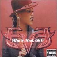 Eve (Rapper)Let Me Blow Ya Mind (Single  2001), Who's That Girl (Single 2001)
