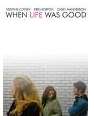 Kristine CofskyWhen Life Was Good