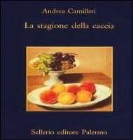Andrea CamilleriLa Stagione della Caccia (
