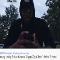 Yung InkkyDon't Mind Remix (Song), Lying Woe (Song), Nasty Remix (Song)
