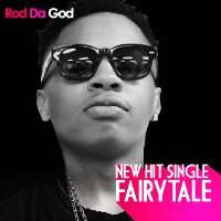 Rod Da GodFairytale (Single), Graduation (Single), Thousands Today (Single)