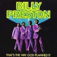 Billy PrestonThat's the Way God Planned It (Single 1969), Outa-Space (Single 1971), Will It Go Round in Circles (Single 1972)