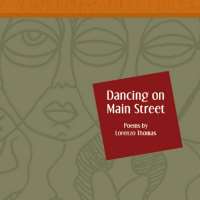 Lorenzo Thomas (Poet)Chances are Few (Poem 2003), Dancing on Main Street (Poem 2004)