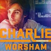 Charlie WorshamRubberband (Album 2013)