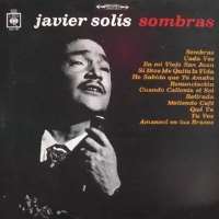 Javier SolisEn mi Viejo San Juan (Single 1943), Vereda Tropical (Song 1958), Sombras (Single 1965), Payaso (Single)