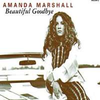 Amanda MarshallLet It Rain (Single 1995), Birmingham (Single 1996), Beautiful Goodbye (Single 1996)