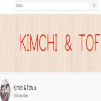 Kimchi (YouTuber)Kimchi & Tofu (YouTube Channel 2013)