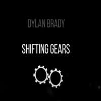 Dylan Brady (Country Singer)Shifting Gears (Single 2018)