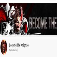 Become The KnightBecome The Knight (YouTube Channel 2015)
