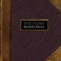 Brandi CarlileBrandi Carlile (Album 2005), The Story (Album 2007)
