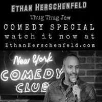 Ethan HerschenfeldComedy album Thug Thug Jew, Red Notice (2021), Actor (Girls, Pose, Red Notice, Boardwalk Empire, High Maintenance, Blue Bloods, Damages), Stand-Up Comic - NYC