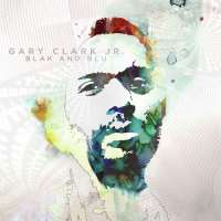 Gary Clark JrBlak and Blu (Song Album 2012)