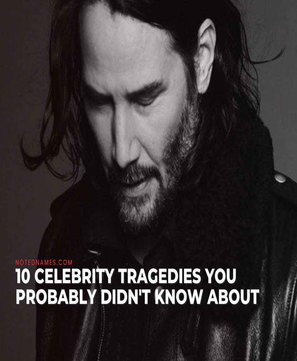 10 Celebrity Tragedies You Probably Didn't Know About