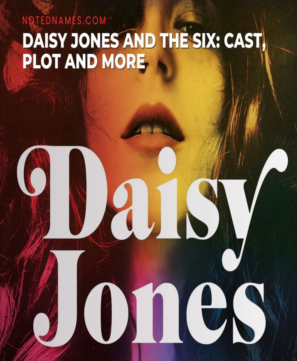 Daisy Jones and The Six: Cast, Plot and Other Things You Must Know