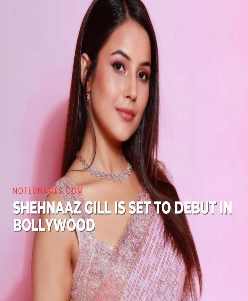 Shehnaaz Gill Is Set to Debut in Bollywood With Movie Kisi Ka Bhai Kisi Ki Jaan