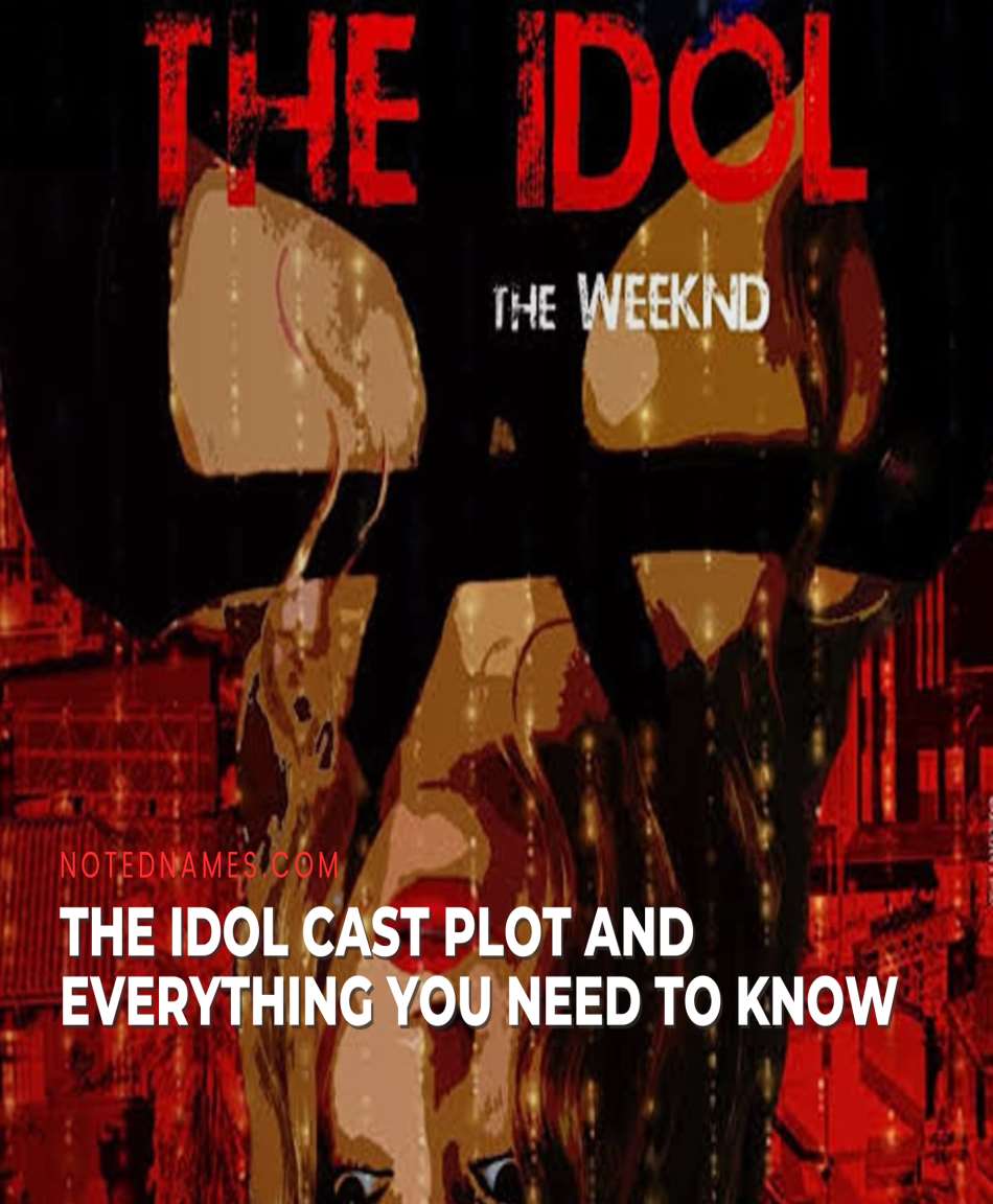 The Idol (Series) Cast, Plot and Everything You Need to Know