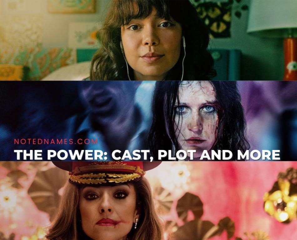 The Power, Cast, Plot, and Everything You Need to Know Notednames