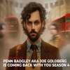 Penn Badgley aka Joe Goldberg is coming back All you need to know about You Season 4